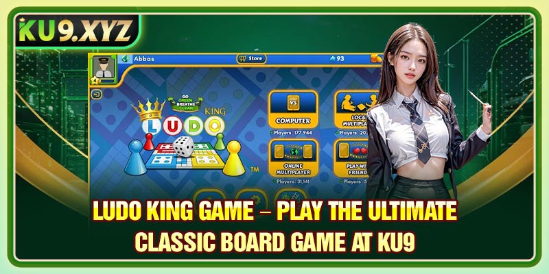 Ludo King Game – Play the Ultimate Classic Board Game at KU9
